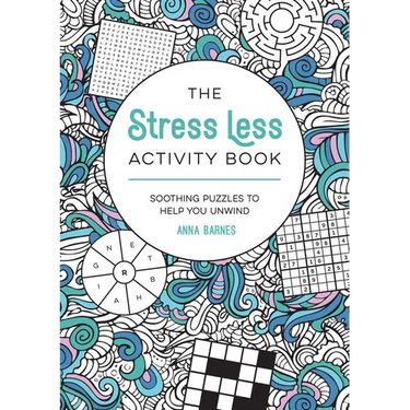 The Stress Less Activity Book: Soothing Puzzles to Help You Unwind