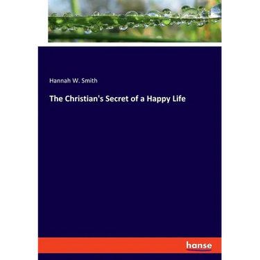The Christian's Secret of a Happy Life