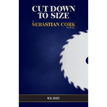 Cut Down To Size: A Sebastian Cork Novel