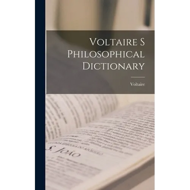 Voltaire s Philosophical Dictionary