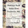 National Bank Notes from Frederick, Md.: A Guide to the Currency and Bank Officers
