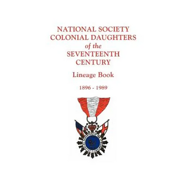 National Society Colonial Daughters of the Seventeenth Century. Lineage Book, 1896-1989