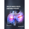 Skeletal Muscle Health in Metabolic Diseases