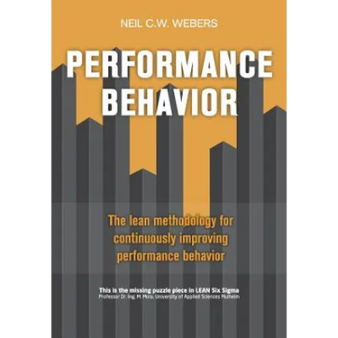 Performance Behavior: The lean methodology for continuously improving performance behavior