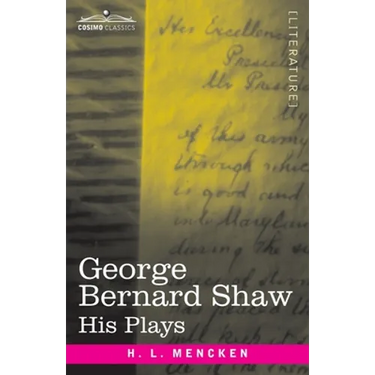 George Bernard Shaw: His Plays