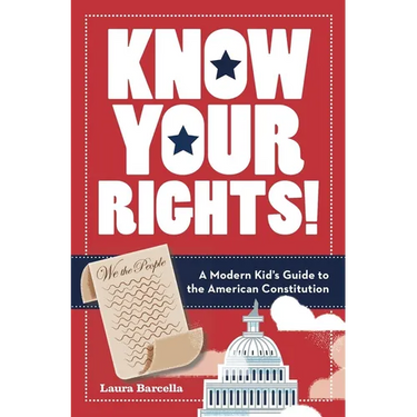 Know Your Rights!: A Modern Kid's Guide to the American Constitution
