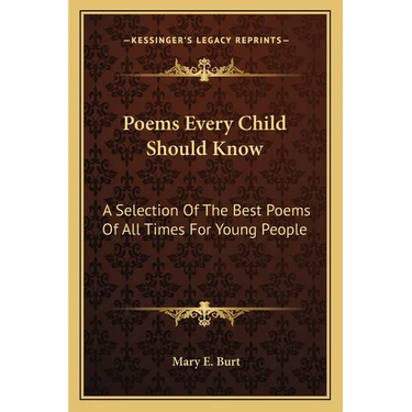 Poems Every Child Should Know: A Selection Of The Best Poems Of All Times For Young People