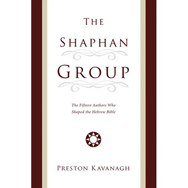 The Shaphan Group: The Fifteen Authors Who Shaped the Hebrew Bible
