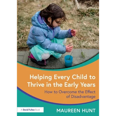 Helping Every Child to Thrive in the Early Years: How to Overcome the Effect of Disadvantage