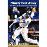 Ninety Feet Away: The Story of the 2014 Kansas City Royals