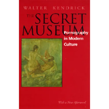 Secret Museum: Pornography in Modern Culture