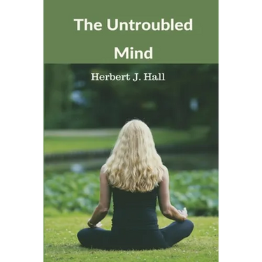 The Untroubled Mind