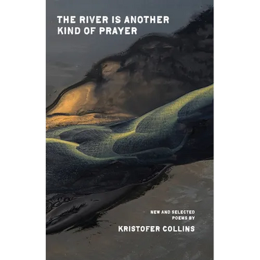 The River Is Another Kind of Prayer