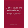 Global Issues and Adult Education: Perspectives from Latin America, Southern Africa, and the United States