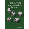 Risk, Return, and the Indigo Autumn