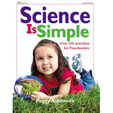 Science Is Simple: Over 250 Activities for Children 3-6