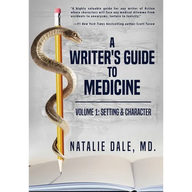 A Writer's Guide to Medicine: Volume 1: Setting & Character