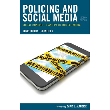 Policing and Social Media: Social Control in an Era of Digital Media