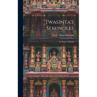 Twasinta's Seminoles: Or, Rape of Florida