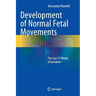 Development of Normal Fetal Movements: The Last 15 Weeks of Gestation