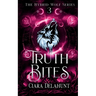 Truth Bites: The Hybrid Wolf Series: Book Three