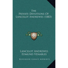 The Private Devotions Of Lancelot Andrewes (1883)