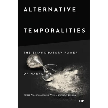 Alternative Temporalities: The Emancipatory Power of Narrative