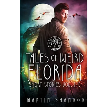 Tales of Weird Florida Short Stories 1-15