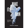 Make It Rain: State Control of the Atmosphere in Twentieth-Century America