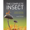 The Complete Insect: Anatomy, Physiology, Evolution, and Ecology