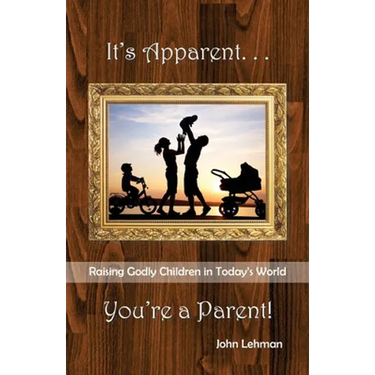 It's Apparent . . . You're A Parent