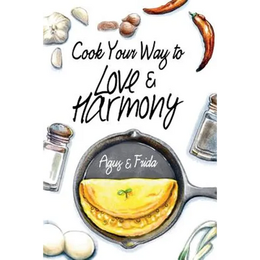 Cook Your Way to Love & Harmony