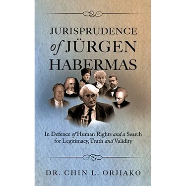 Jurisprudence of Jrgen Habermas: In Defence of Human Rights and a Search for Legitimacy, Truth and Validity