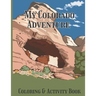 My Colorado Adventure Coloring & Activity Book: Color and Learn Fun Points of Interest in Colorado State