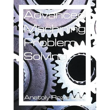 Advanced Machining Problem Solving