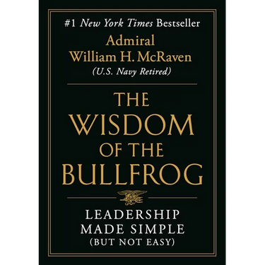 The Wisdom of the Bullfrog: Leadership Made Simple (But Not Easy)