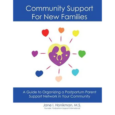 Community Support for New Families: Guide to Organizing a Postpartum Parent Support Network in Your Community