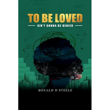 To Be Loved: Ain't Gonna Be Denied