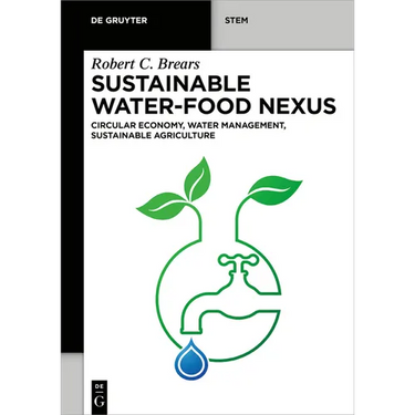 Sustainable Water-Food Nexus: Circular Economy, Water Management, Sustainable Agriculture