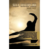 Self-Discipline Made Easy: A Complete Beginners Guide to Build Discipline the Mind, Body, Spirit and Momentum to Succeed. Start to Harness Your Will-P