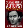 Serial Killer Autopsy: Ted Bundy