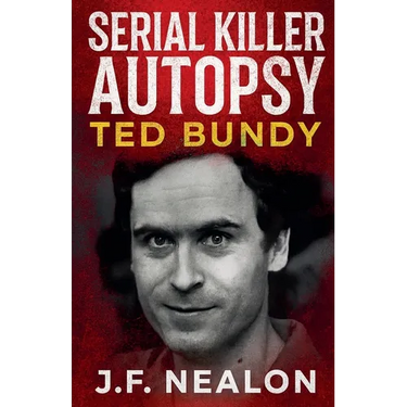 Serial Killer Autopsy: Ted Bundy