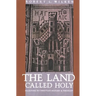 The Land Called Holy: Palestine in Christian History and Thought
