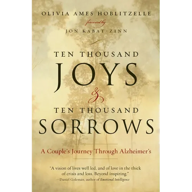 Ten Thousand Joys & Ten Thousand Sorrows: A Couple's Journey Through Alzheimer's