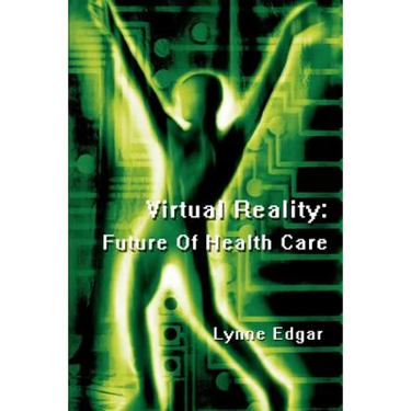 Virtual Reality: Future Of Health Care