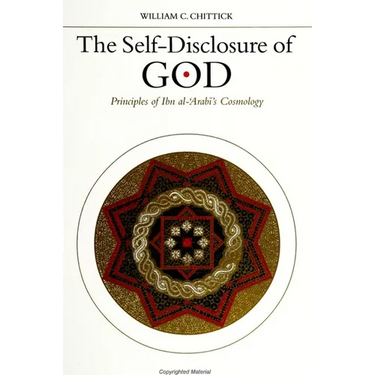 The Self-Disclosure of God: Principles of Ibn al-ʿArabī's Cosmology