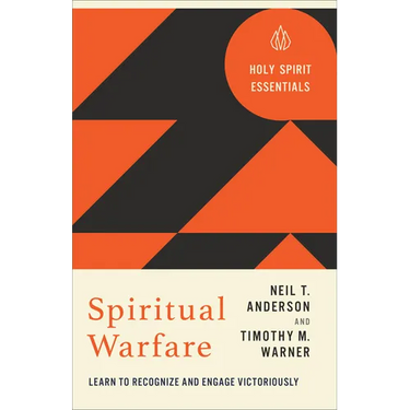 Spiritual Warfare: Learn to Recognize and Engage Victoriously