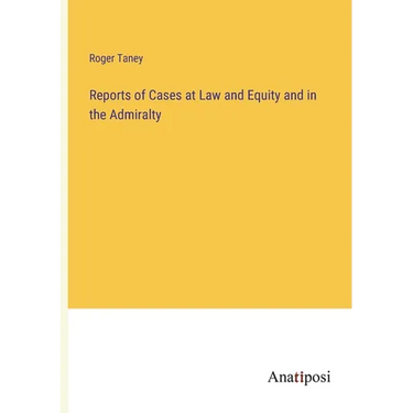 Reports of Cases at Law and Equity and in the Admiralty