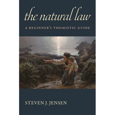 The Natural Law: A Beginner's Thomistic Guide