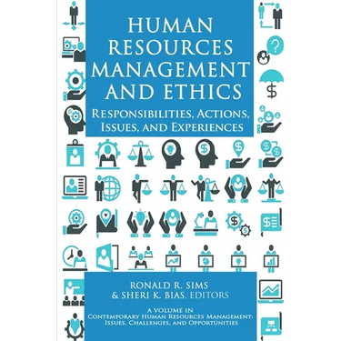 Human Resources Management and Ethics: Responsibilities, Actions, Issues, and Experiences